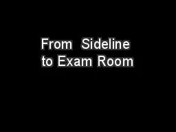  From  Sideline  to Exam Room