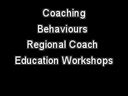  Coaching Behaviours Regional Coach Education Workshops