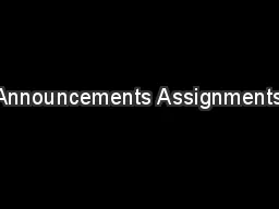  Announcements Assignments: