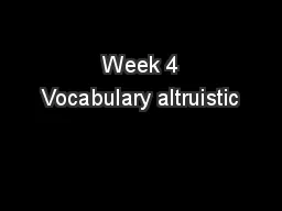  Week 4 Vocabulary altruistic