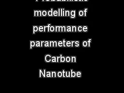  Probabilistic modelling of performance parameters of Carbon Nanotube 
