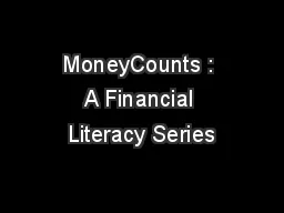  MoneyCounts :  A Financial Literacy Series