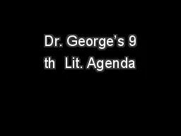  Dr. George’s 9 th  Lit. Agenda
