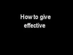  How to give  effective  