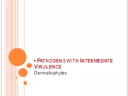  •  Pathogens with Intermediate Virulence