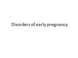  Disorders  of early pregnancy