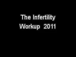  The Infertility Workup  2011