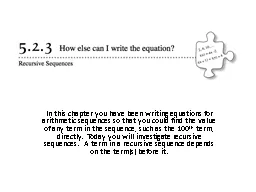  In this chapter you have been writing equations for arithmetic sequences so that you could find the