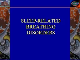  SLEEP - RELATED  BREATHING 