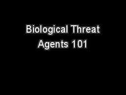  Biological Threat Agents 101