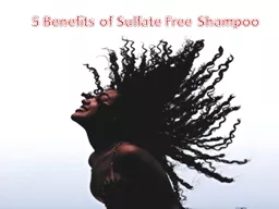 5 Benefits of Sulfate Free Shampoo