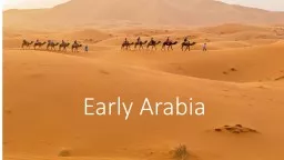 PPT-Early Arabia Historians will be able to describe the early cultures of Arabia through