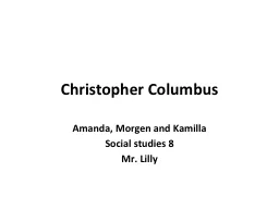 Christopher Columbus Amanda, Morgen and Kamilla