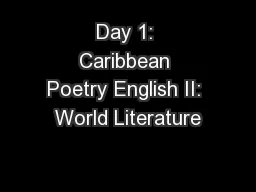 Day 1: Caribbean Poetry English II: World Literature