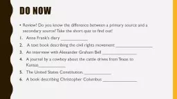 Do Now Review! Do you know the difference between a primary source and a secondary source?