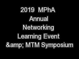 PPT-2019 MPhA Annual Networking Learning Event & MTM Symposium