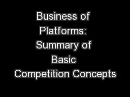 Business of Platforms: Summary of Basic Competition Concepts