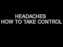 PPT-HEADACHES HOW TO TAKE CONTROL