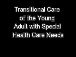 Transitional Care of the Young Adult with Special Health Care Needs