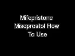 Mifepristone Misoprostol How To Use