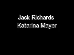 PPT-Jack Richards Katarina Mayer