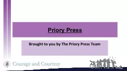 PPT-Priory Press Brought to you by The Priory Press Team