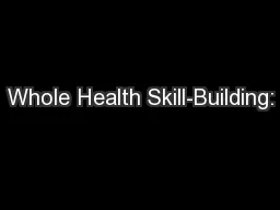 PPT-Whole Health Skill-Building: