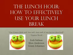 PPT-THE LUNCH HOUR: HOW TO EFFECTIVELY USE YOUR LUNCH BREAK