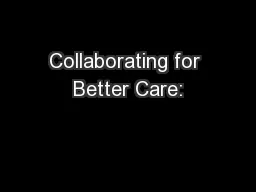 Collaborating for Better Care: