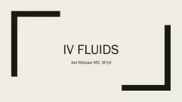 IV Fluids Jed Wolpaw MD,