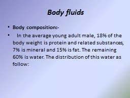 Body fluids Body composition:-
