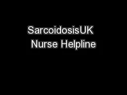 SarcoidosisUK  Nurse Helpline