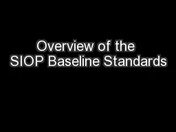 Overview of the SIOP Baseline Standards