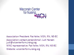 Association President: Pat Keller, MSN, RN, NE-BC