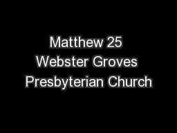 Matthew 25 Webster Groves Presbyterian Church