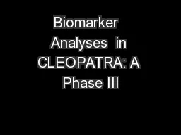 PPT-Biomarker Analyses in CLEOPATRA: A Phase III