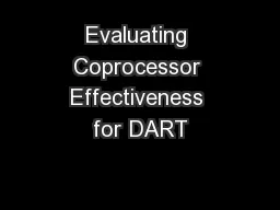 Evaluating Coprocessor Effectiveness for DART