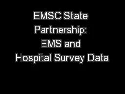 PPT-EMSC State Partnership: EMS and Hospital Survey Data