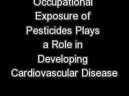 Occupational Exposure of Pesticides Plays a Role in Developing Cardiovascular Disease