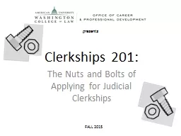 PPT-Clerkships 201: The Nuts and Bolts of Applying for Judicial Clerkships