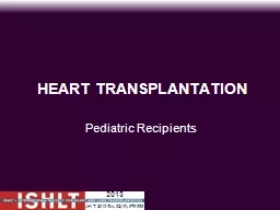 HEART TRANSPLANTATION Pediatric Recipients