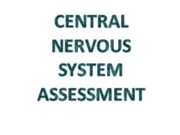 CENTRAL NERVOUS SYSTEM  ASSESSMENT