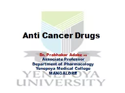Anti Cancer Drugs Dr.  Prabhakar