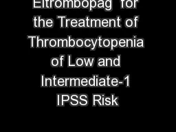 Eltrombopag  for the Treatment of Thrombocytopenia of Low and Intermediate-1 IPSS Risk