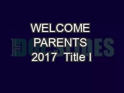 WELCOME PARENTS 2017  Title I