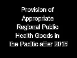 Provision of Appropriate Regional Public Health Goods in the Pacific after 2015