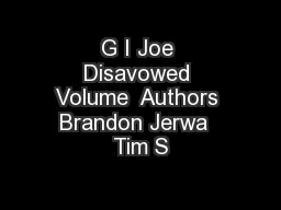 G I Joe Disavowed Volume  Authors Brandon Jerwa  Tim S