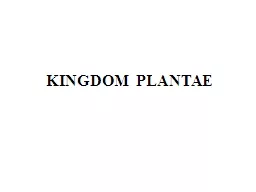 PPT-KINGDOM PLANTAE CLASSIFICATION