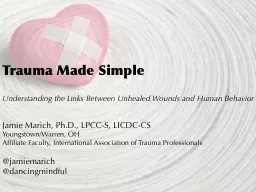 Trauma Made Simple Understanding the Links Between Unhealed Wounds and Human Behavior