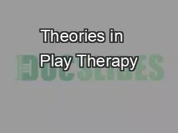 Theories in   Play Therapy